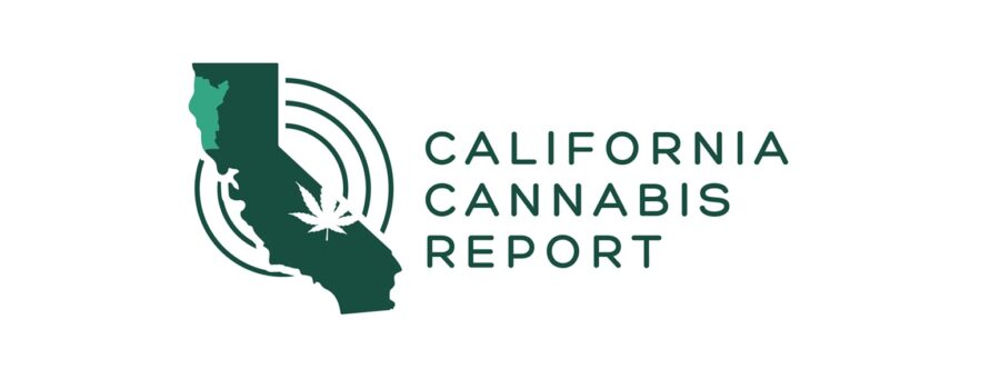 California Cannabis Report – Volume No. 1: Your Weekly Update – Everything You Need To Know